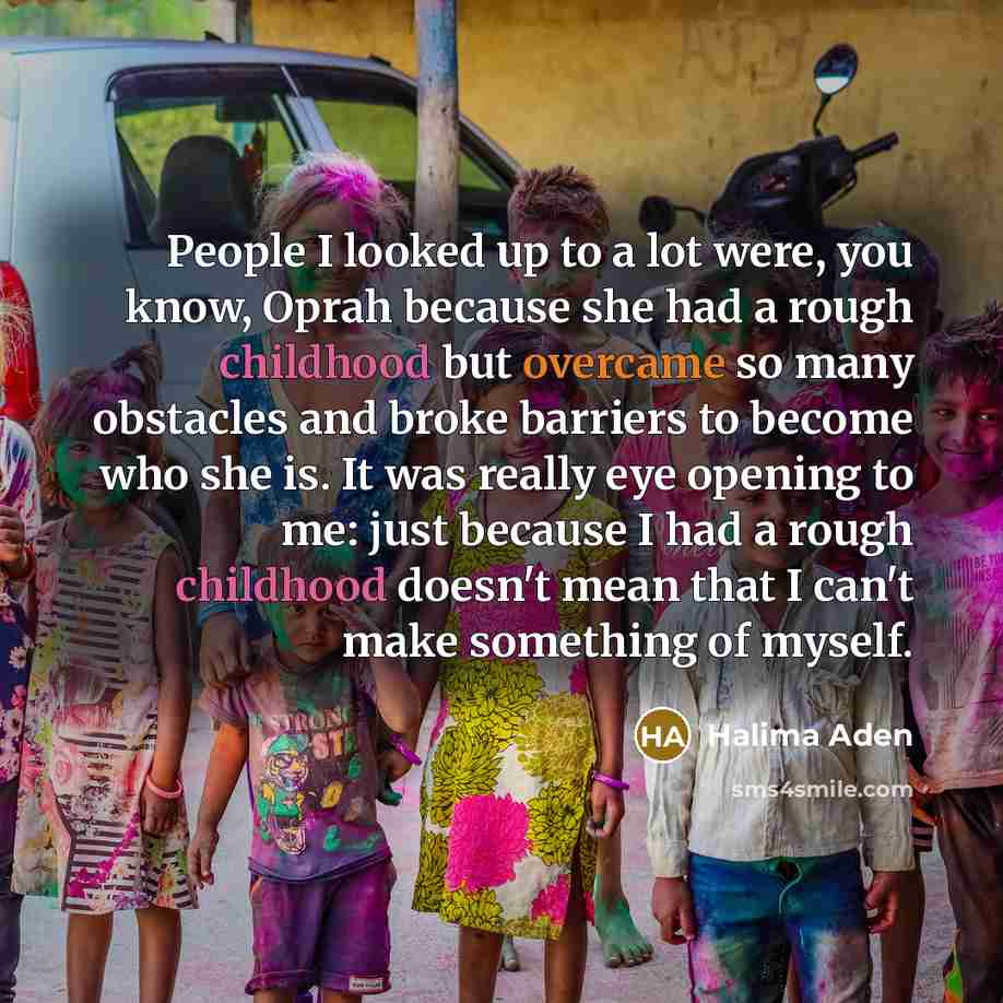 “People I looked up to a lot were, you know,…” quote by Halima Aden