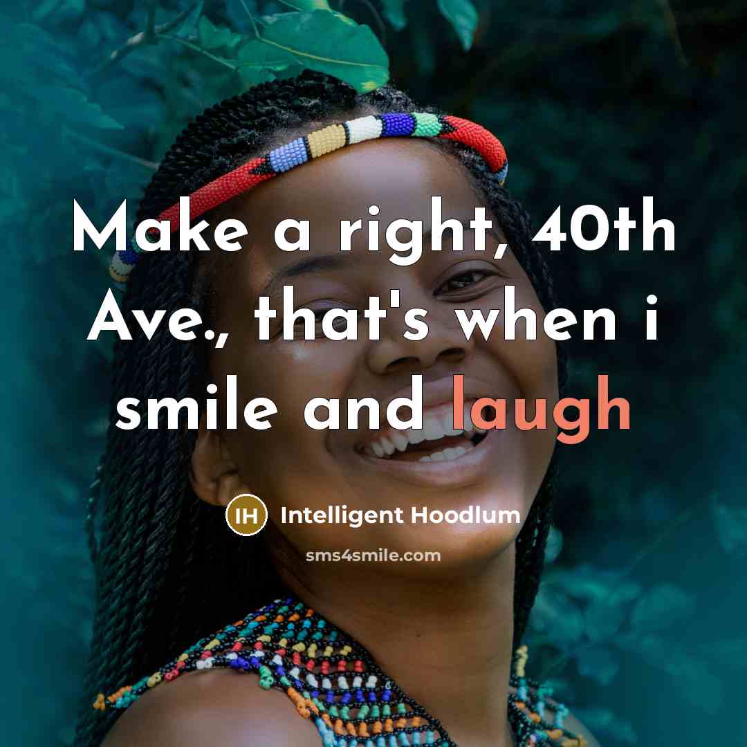 “Make a right, 40th Ave., that's when i smile and…” quote by Intelligent Hoodlum