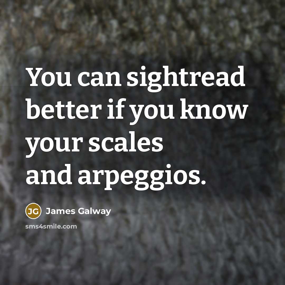 “You can sightread better if you know your scales and…” quote by James Galway
