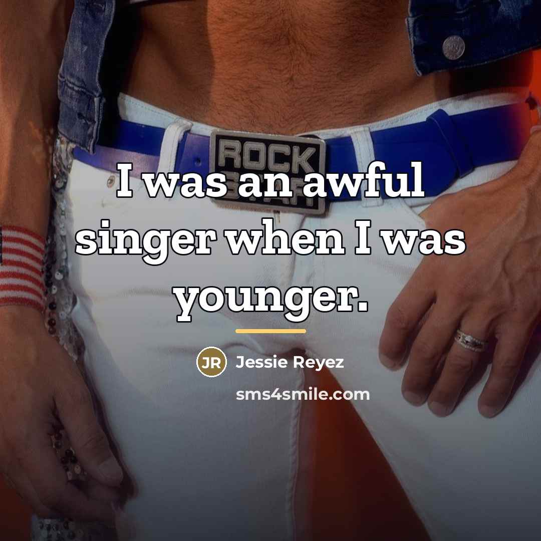 “I was an awful singer when I was younger.…” quote by Jessie Reyez