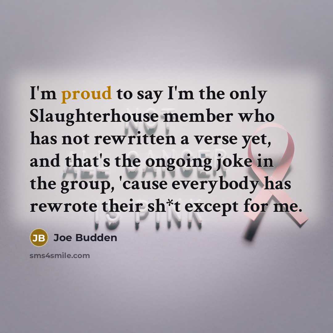 “I'm proud to say I'm the only Slaughterhouse member who…” quote by Joe Budden