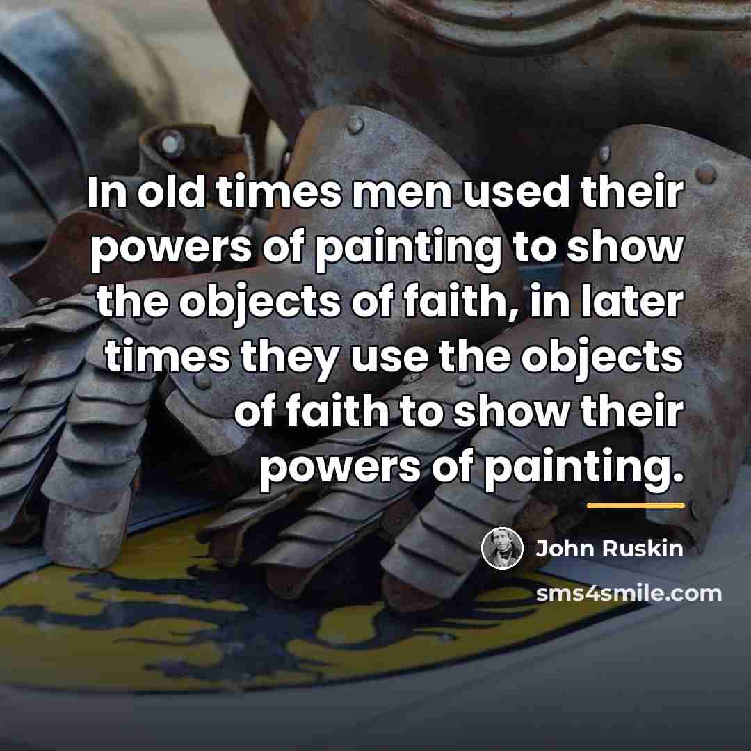 “In old times men used their powers of painting to…” quote by John Ruskin