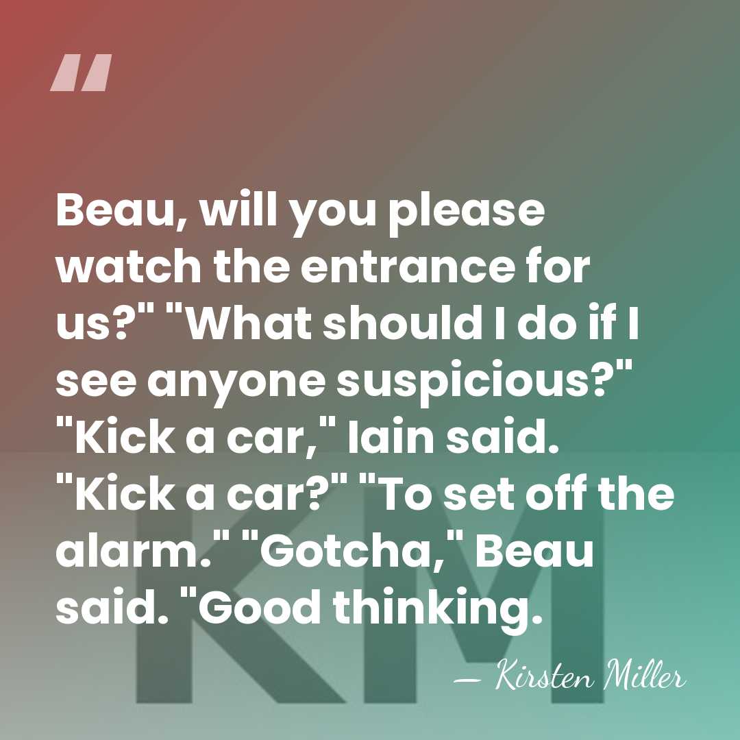 Beau, will you please watch the entrance for us?" "What should I&hellip; - Kirsten Miller