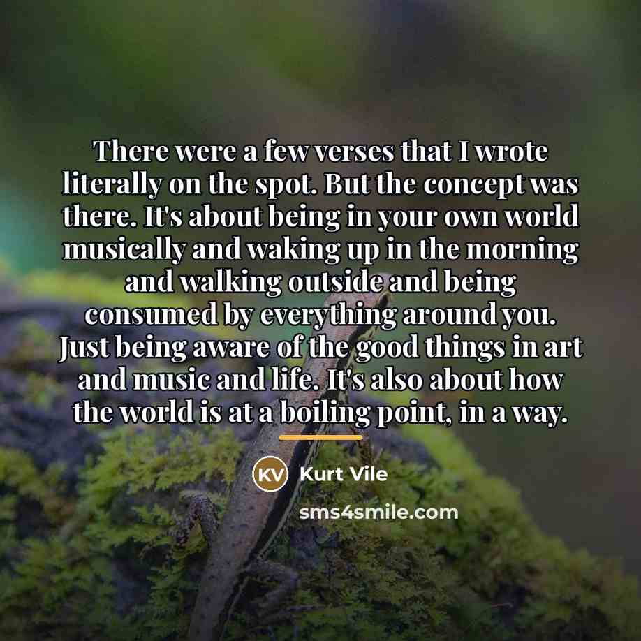 “There were a few verses that I wrote literally on…” quote by Kurt Vile