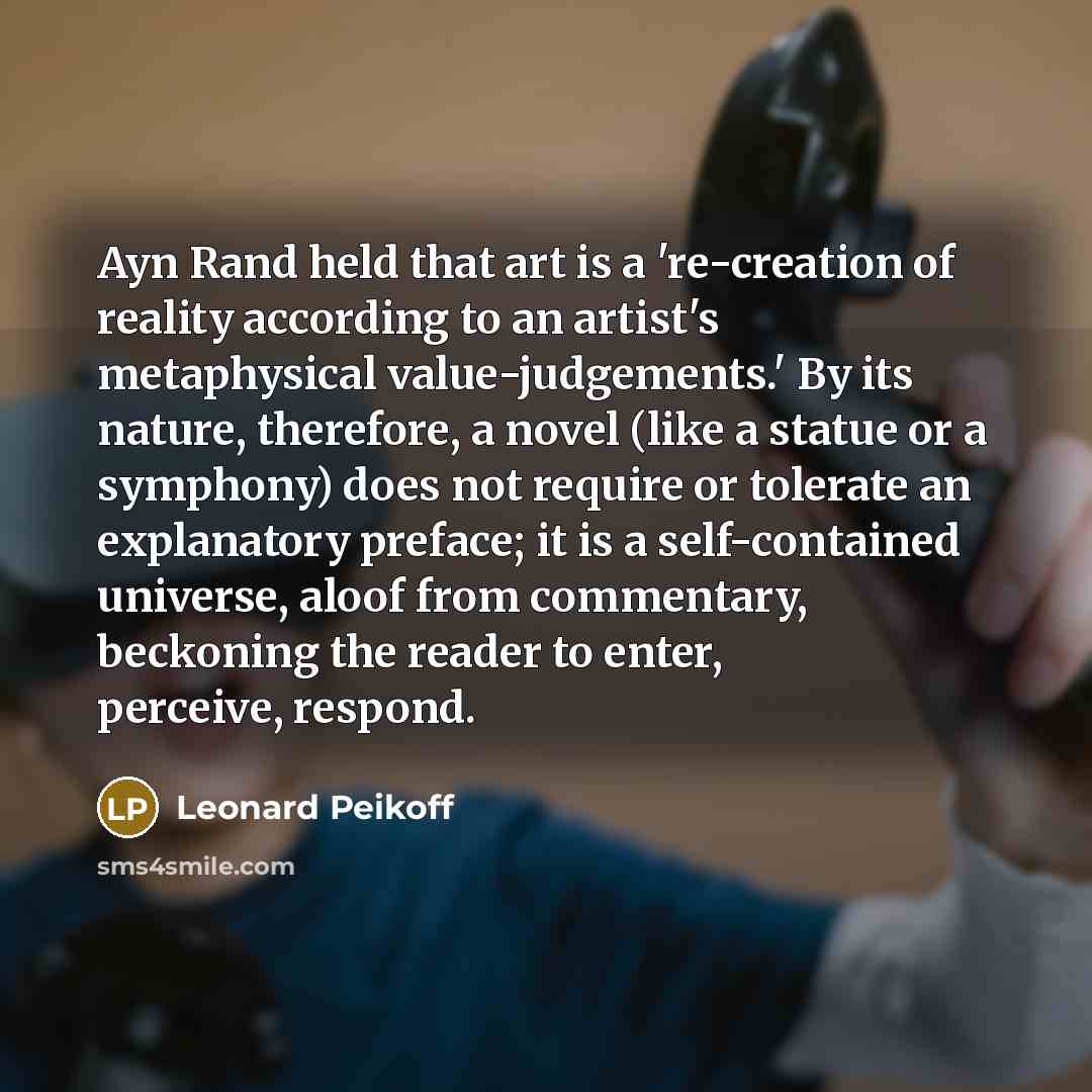 “Ayn Rand held that art is a 're-creation of reality…” quote by Leonard Peikoff