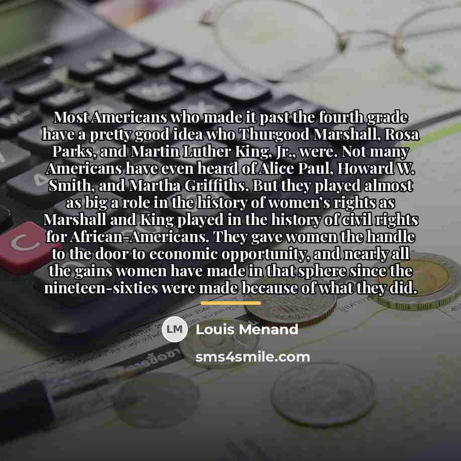 “Most Americans who made it past the fourth grade have…” quote by Louis Menand