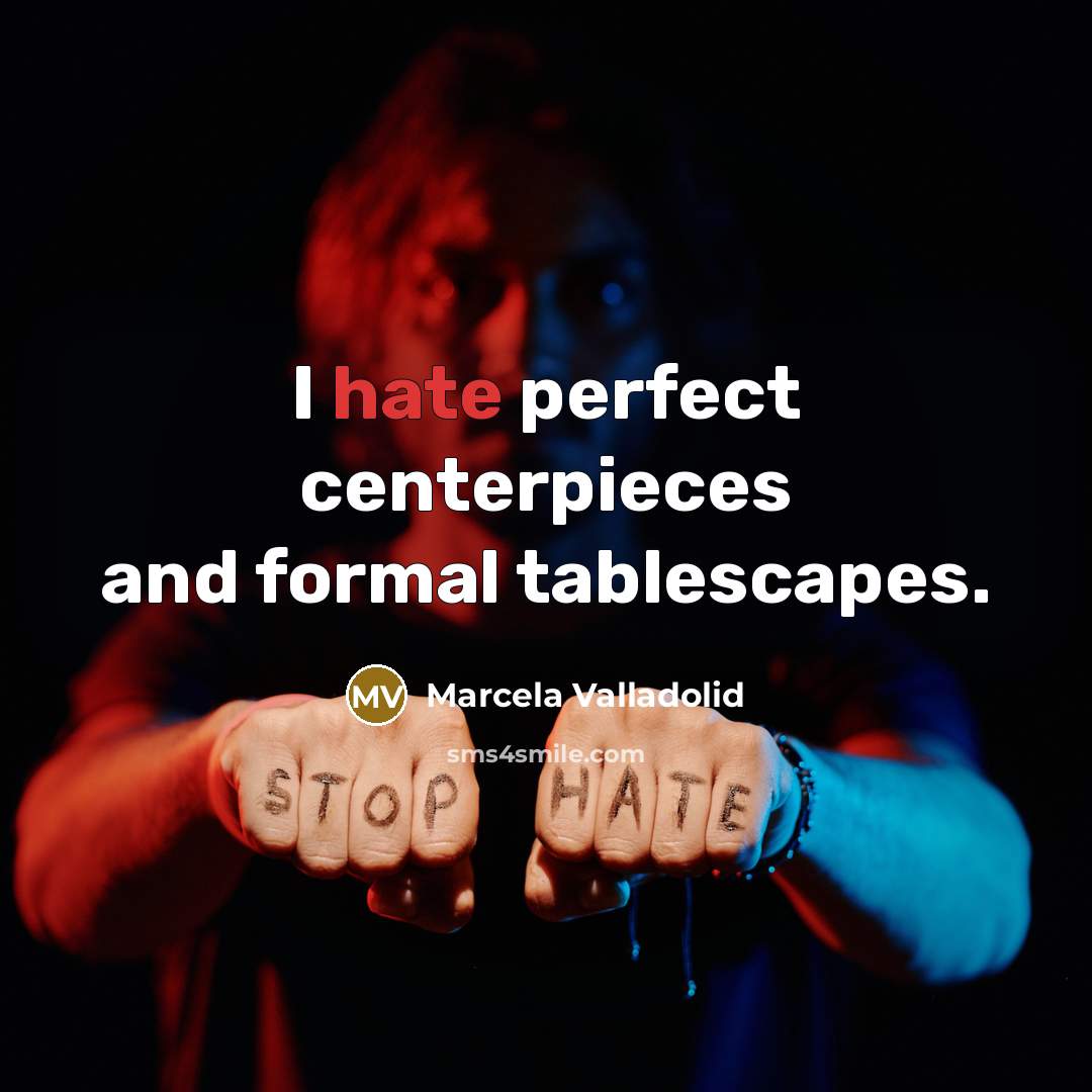 “I hate perfect centerpieces and formal tablescapes.…” quote by Marcela Valladolid