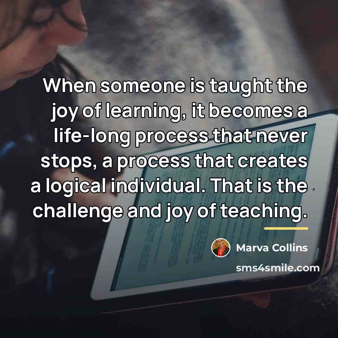 “When someone is taught the joy of learning, it becomes…” quote by Marva Collins