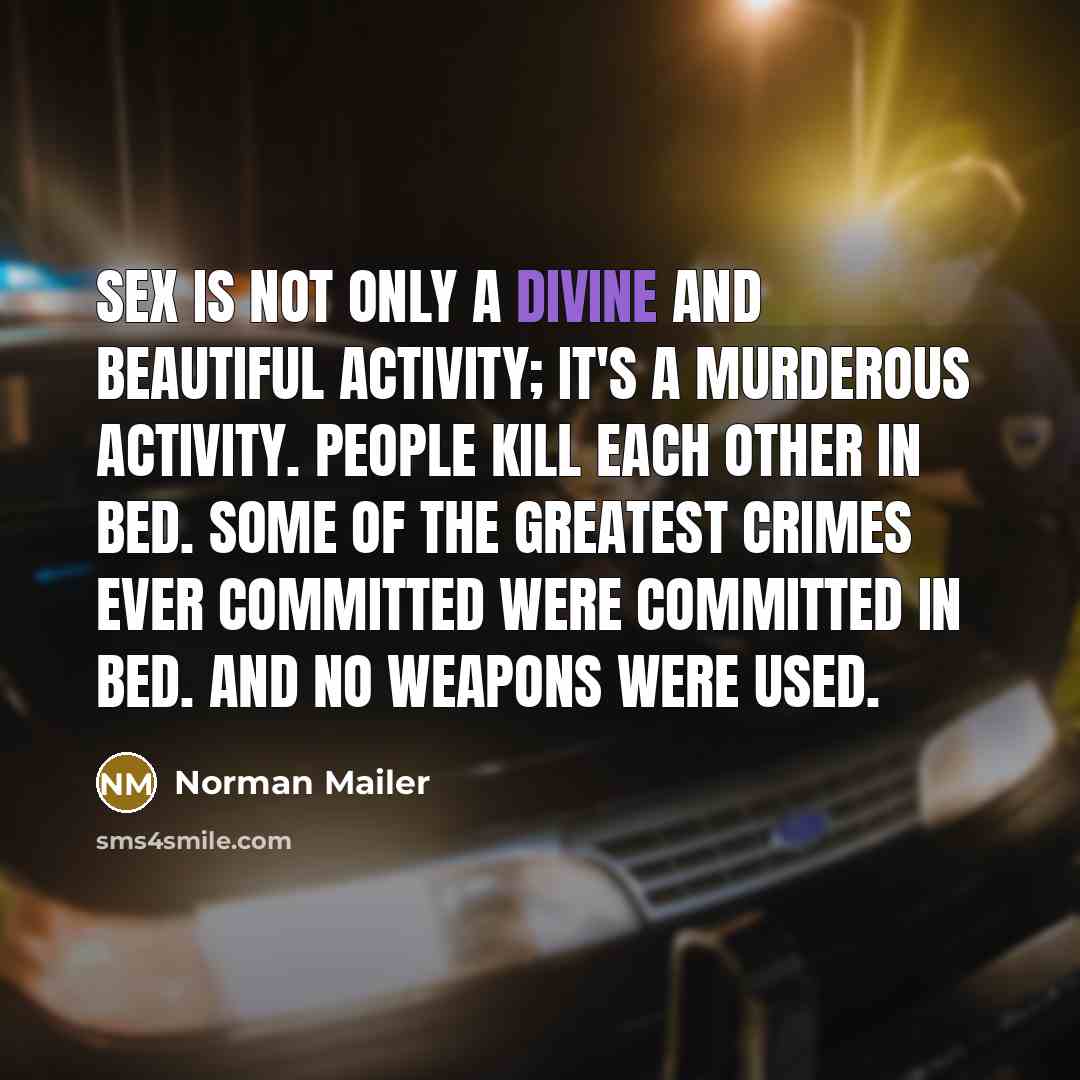 “Sex is not only a divine and beautiful activity; it's…” quote by Norman Mailer