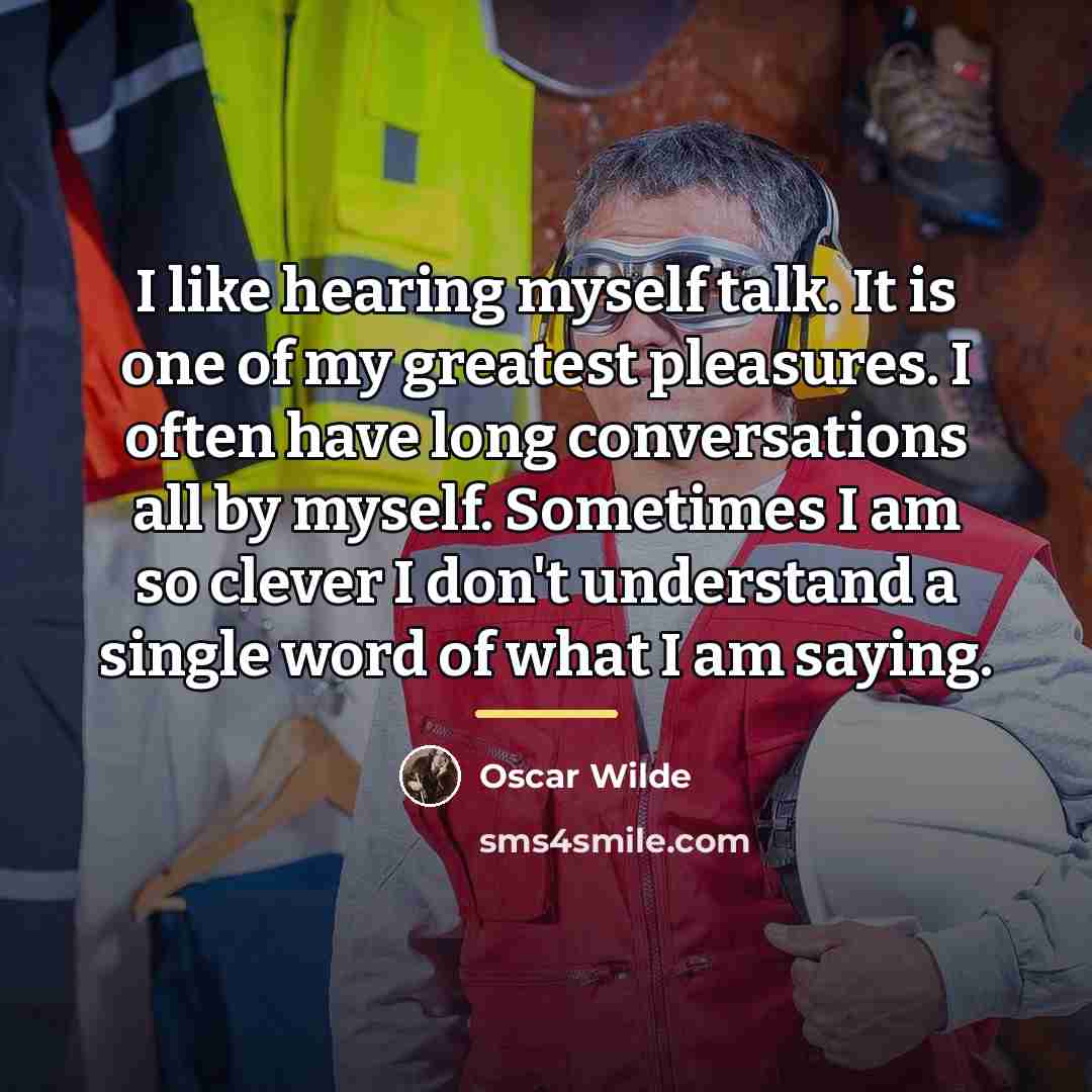 “I like hearing myself talk. It is one of my…” quote by Oscar Wilde