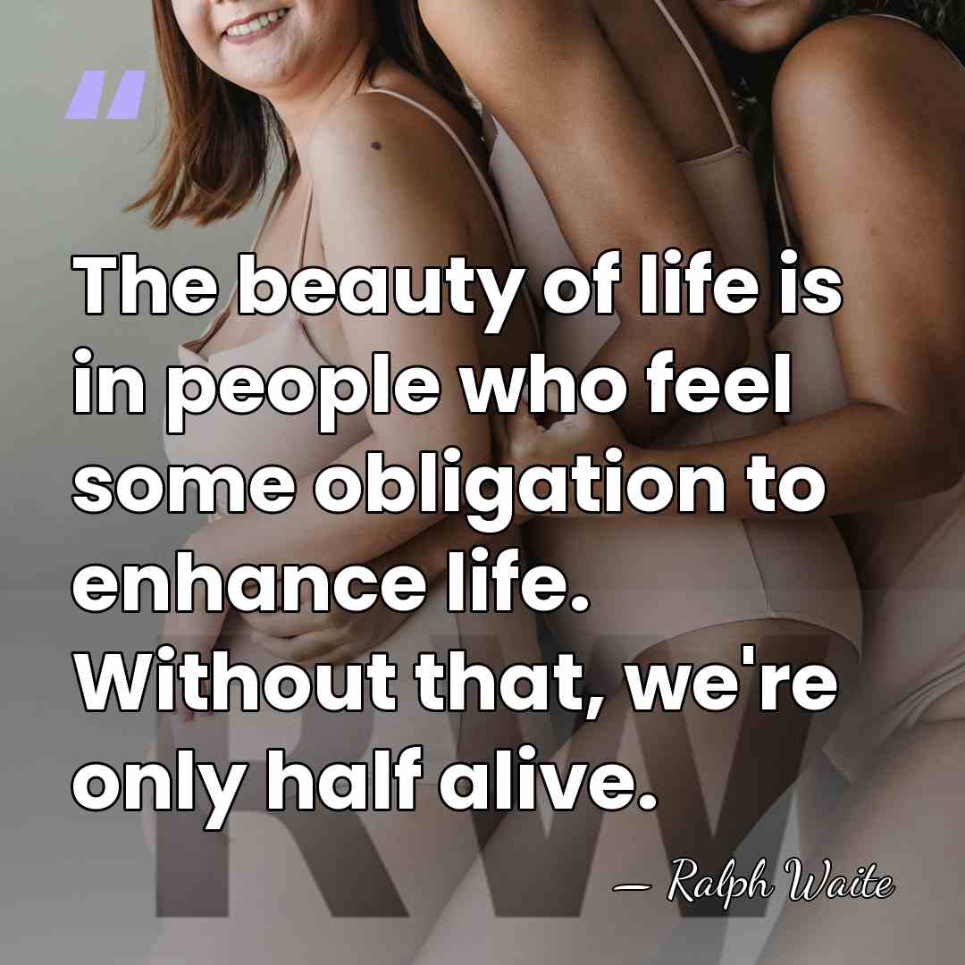 The beauty of life is in people who feel some obligation to&hellip; - Ralph Waite