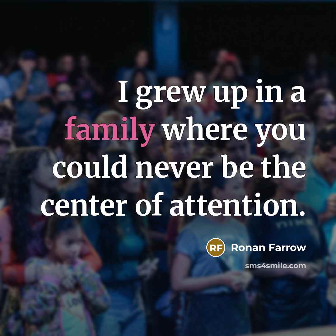 “I grew up in a family where you could never…” quote by Ronan Farrow