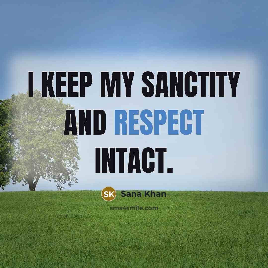 “I keep my sanctity and respect intact.…” quote by Sana Khan