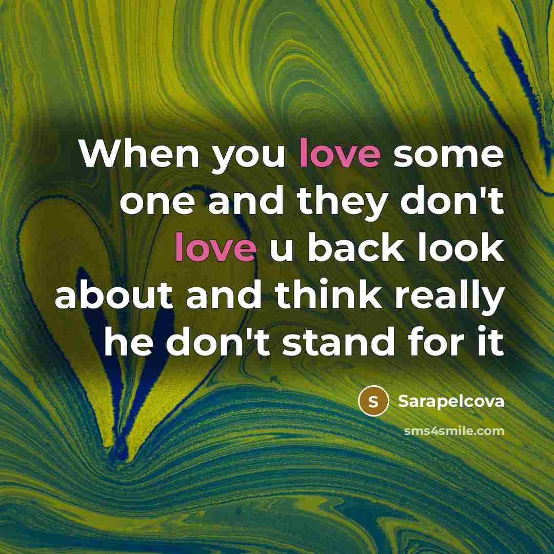 “When you love some one and they don't love u…” quote by Sarapelcova