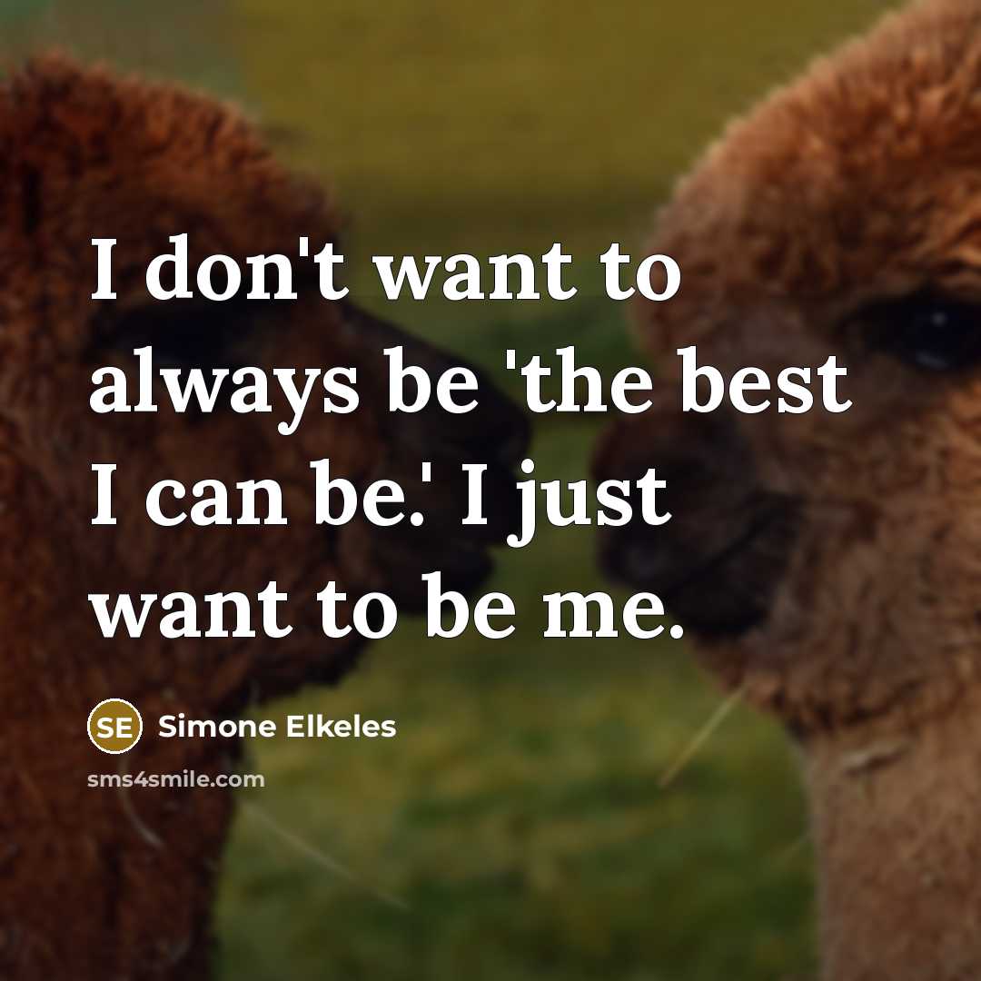 “I don't want to always be 'the best I can…” quote by Simone Elkeles