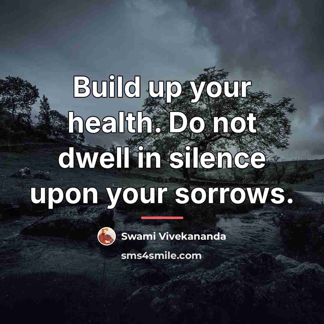 “Build up your health. Do not dwell in silence upon…” quote by Swami Vivekananda