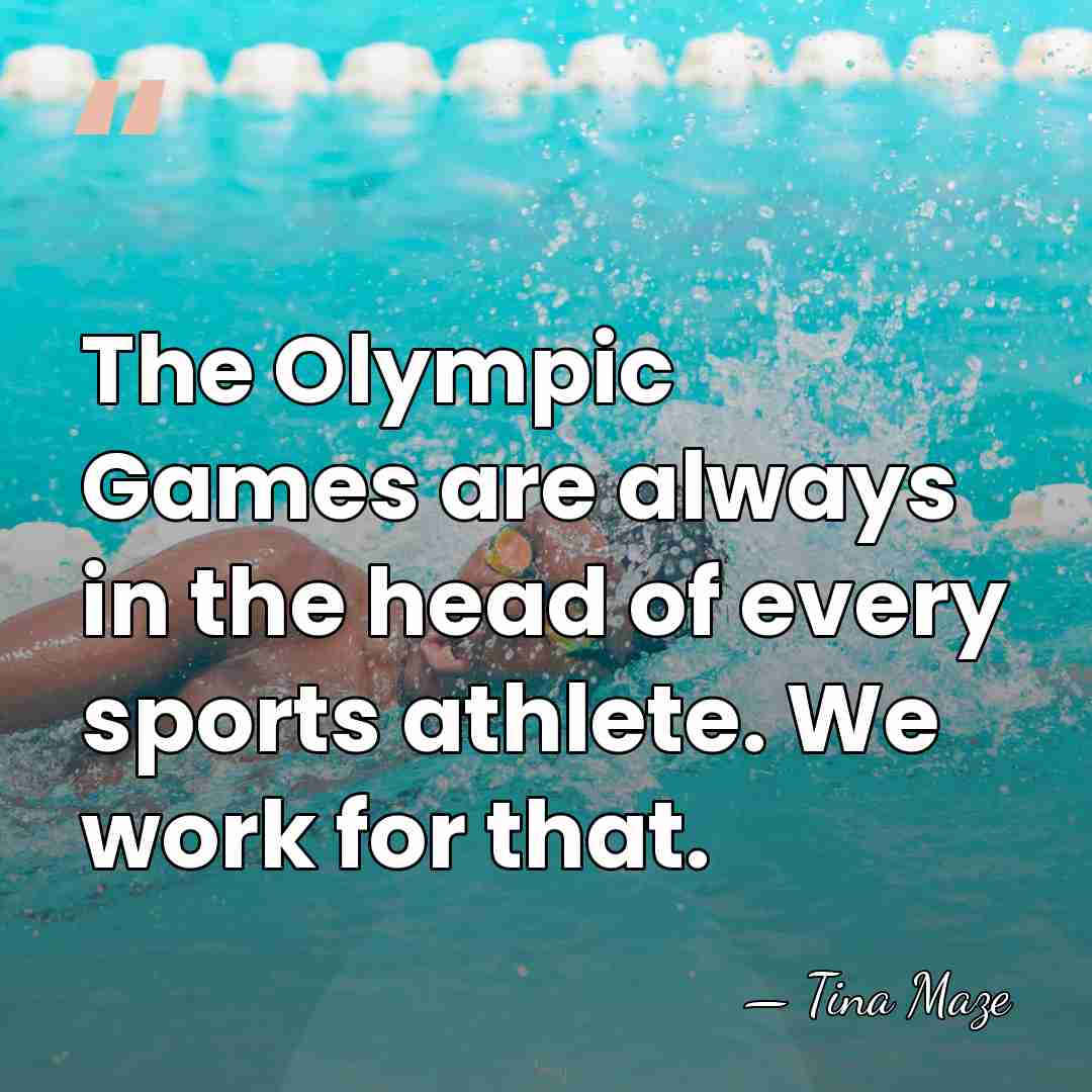 The Olympic Games are always in the head of every sports athlete.&hellip; - Tina Maze