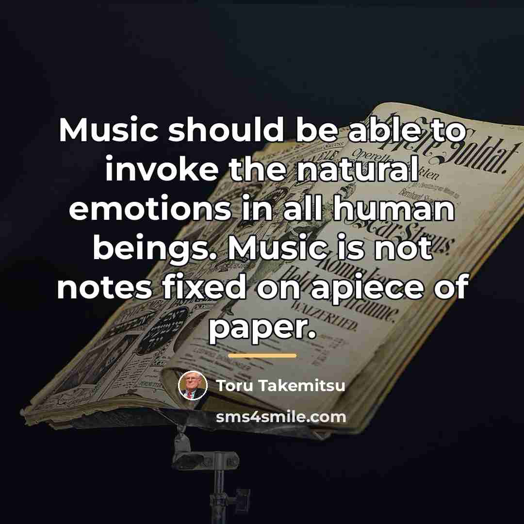 “Music should be able to invoke the natural emotions in…” quote by Toru Takemitsu