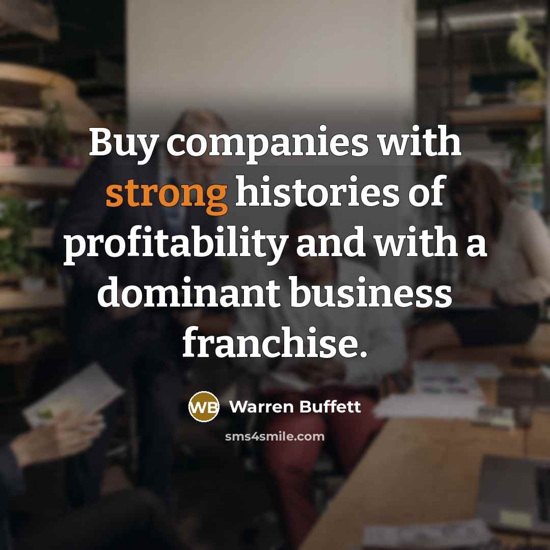 “Buy companies with strong histories of profitability and with a…” quote by Warren Buffett