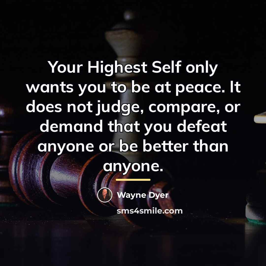 “Your Highest Self only wants you to be at peace.…” quote by Wayne Dyer