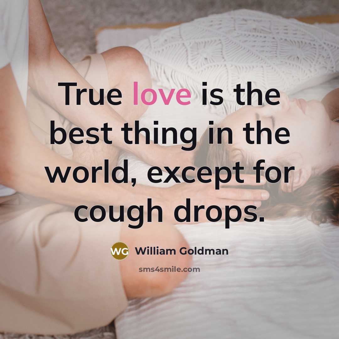 “True love is the best thing in the world, except…” quote by William Goldman