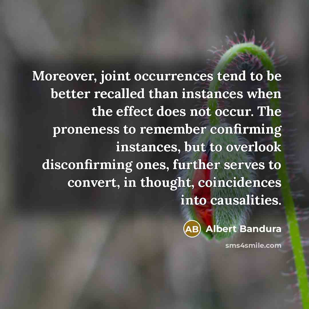 “Moreover, joint occurrences tend to be better recalled than instances…” quote by Albert Bandura