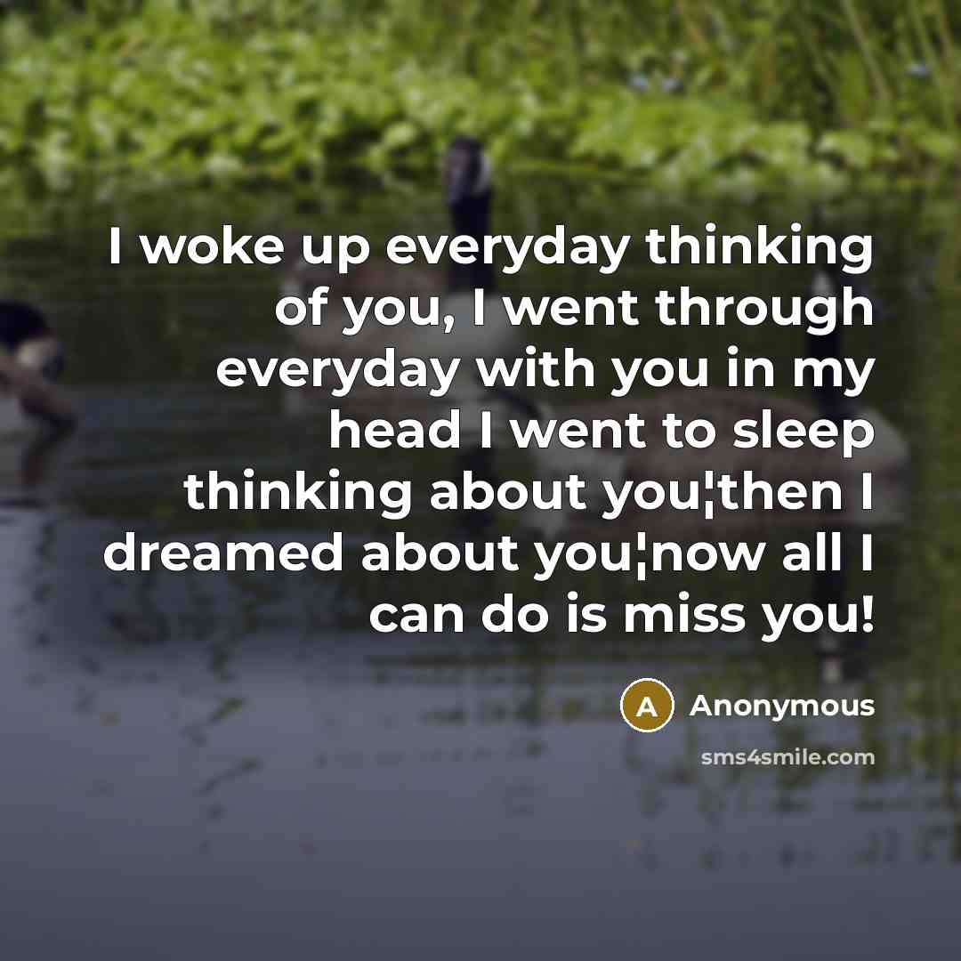 “I woke up everyday thinking of you, I went through…” quote by Anonymous