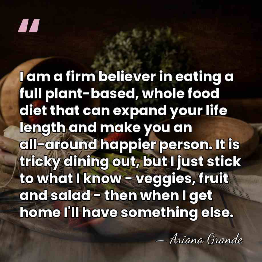 I am a firm believer in eating a full plant-based, whole food&hellip; - Ariana Grande