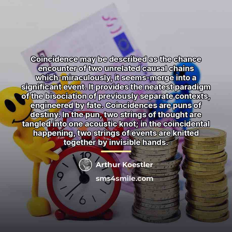 “Coincidence may be described as the chance encounter of two…” quote by Arthur Koestler
