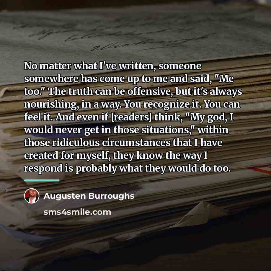 “No matter what I've written, someone somewhere has come up…” quote by Augusten Burroughs