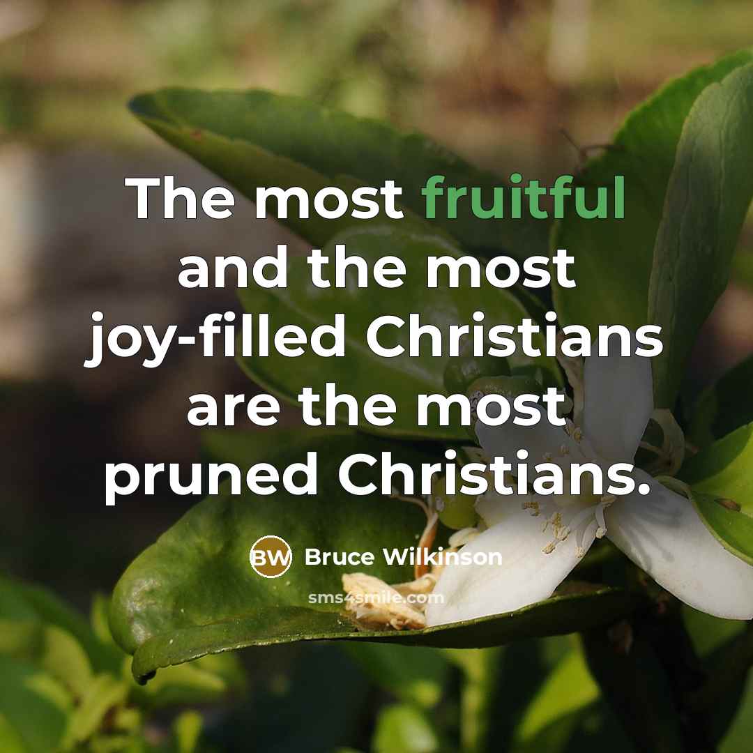 “The most fruitful and the most joy-filled Christians are the…” quote by Bruce Wilkinson