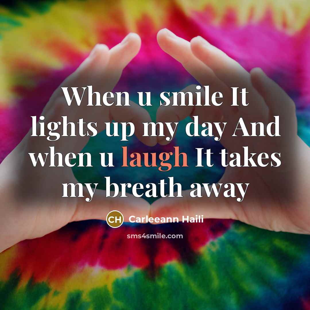 “When u smile It lights up my day And when…” quote by CarleeAnn Haili