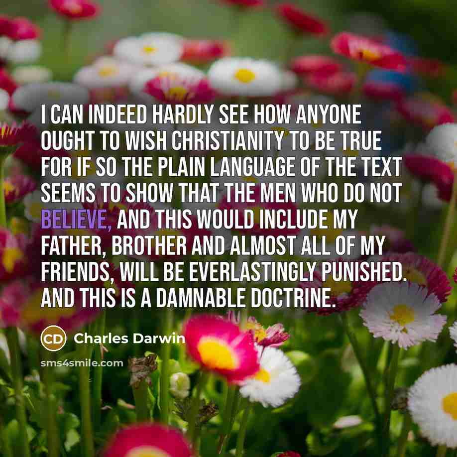 “I can indeed hardly see how anyone ought to wish…” quote by Charles Darwin
