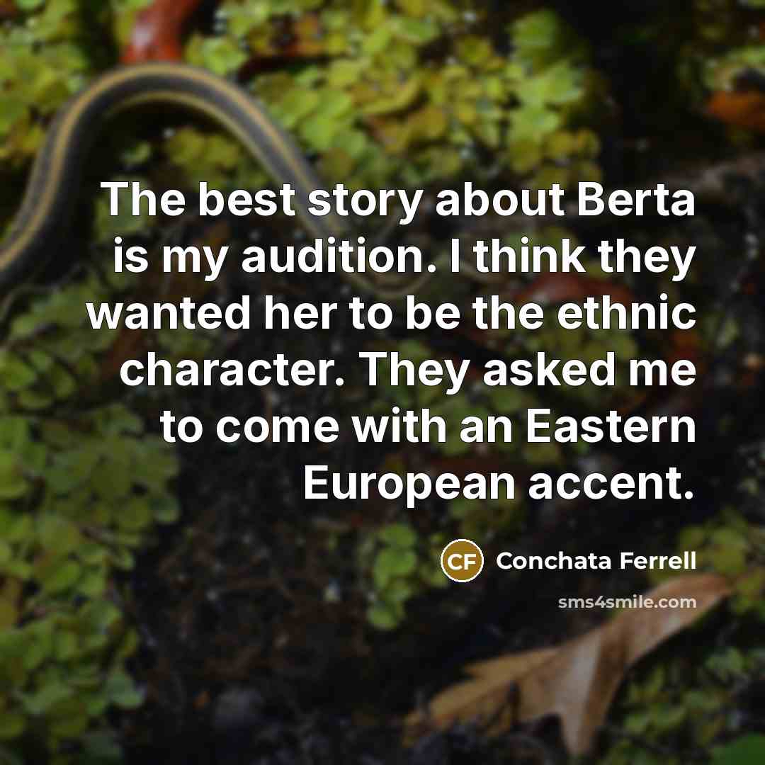 “The best story about Berta is my audition. I think…” quote by Conchata Ferrell