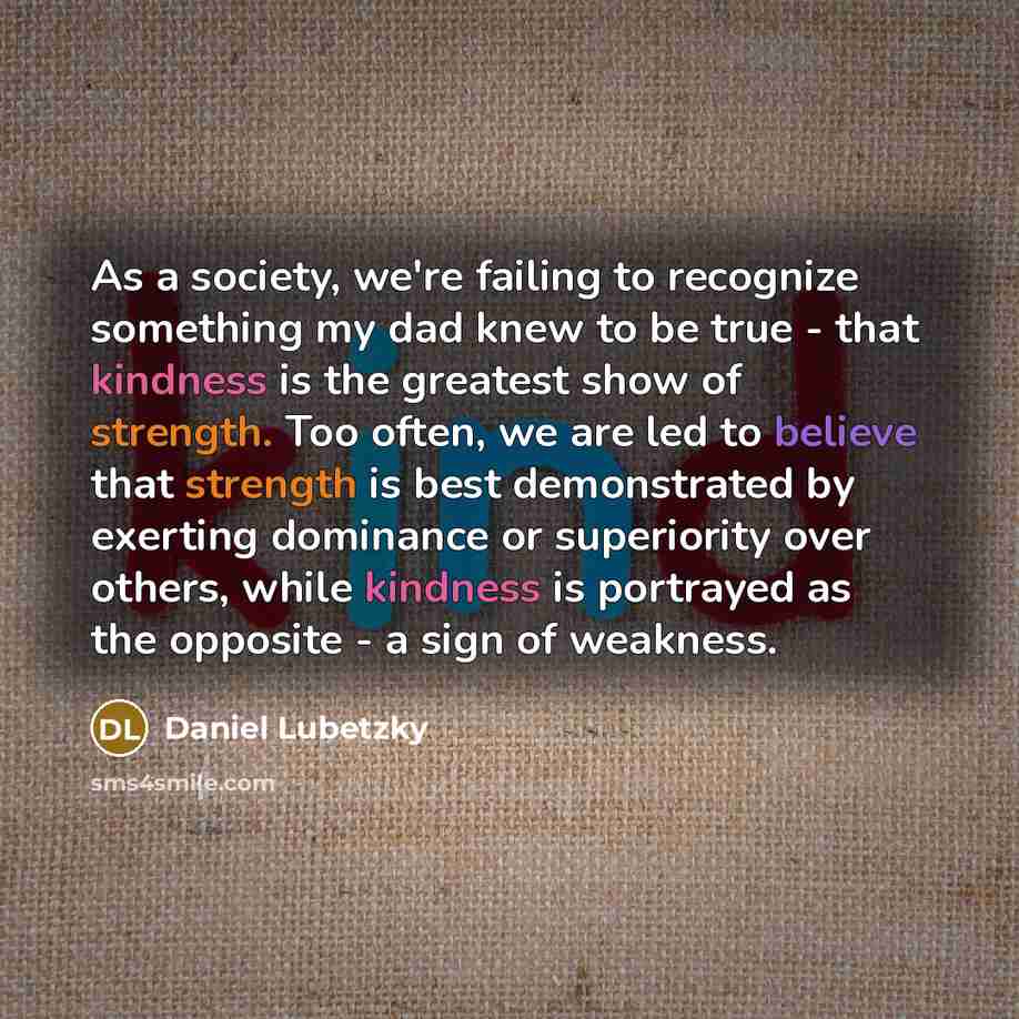 “As a society, we're failing to recognize something my dad…” quote by Daniel Lubetzky