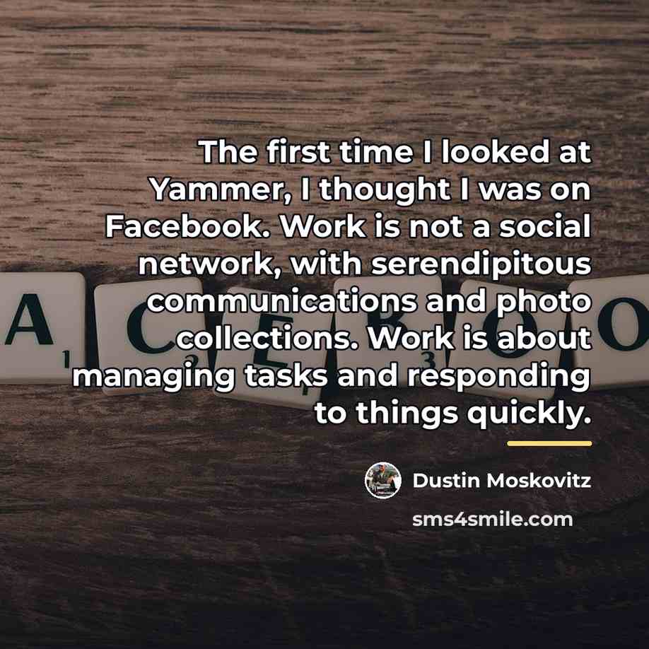 “The first time I looked at Yammer, I thought I…” quote by Dustin Moskovitz
