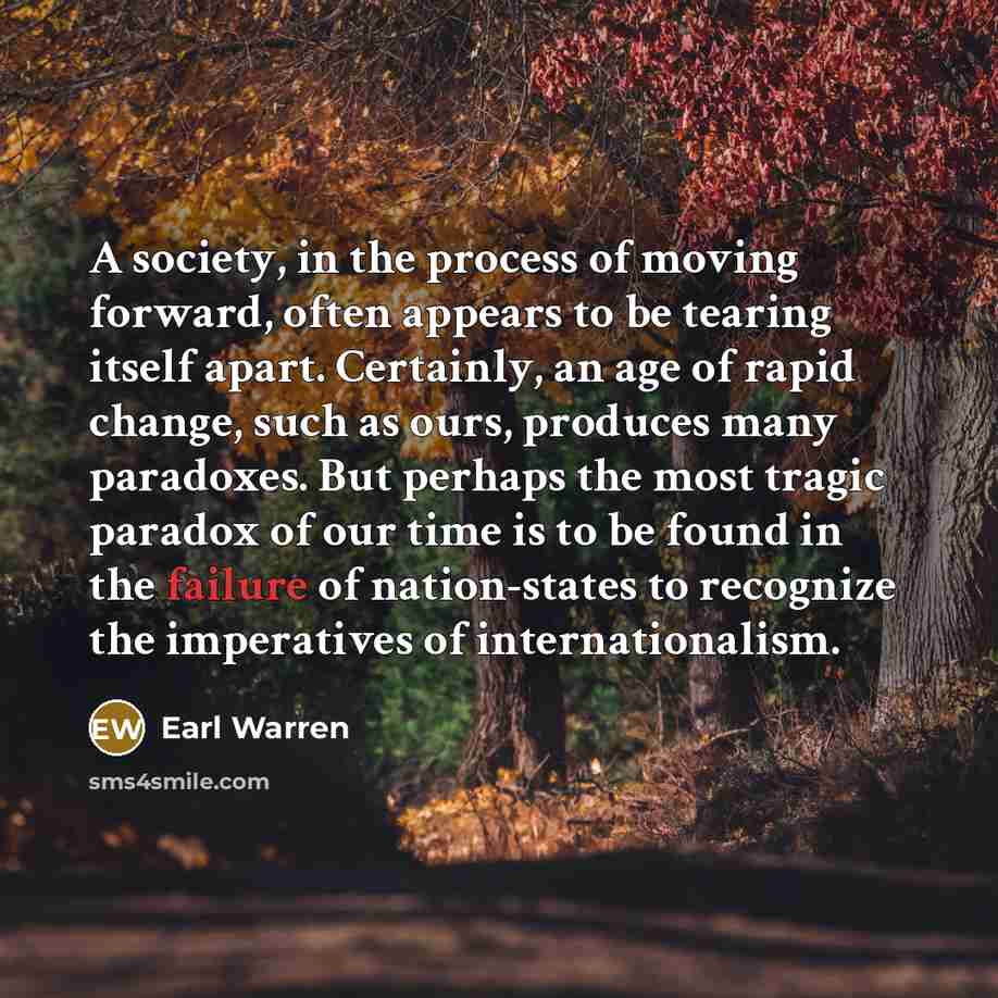 “A society, in the process of moving forward, often appears…” quote by Earl Warren