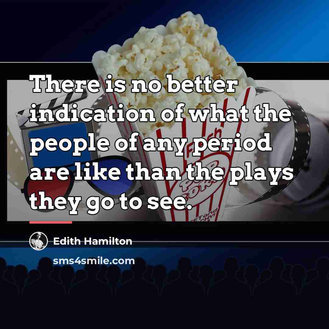 “There is no better indication of what the people of…” quote by Edith Hamilton