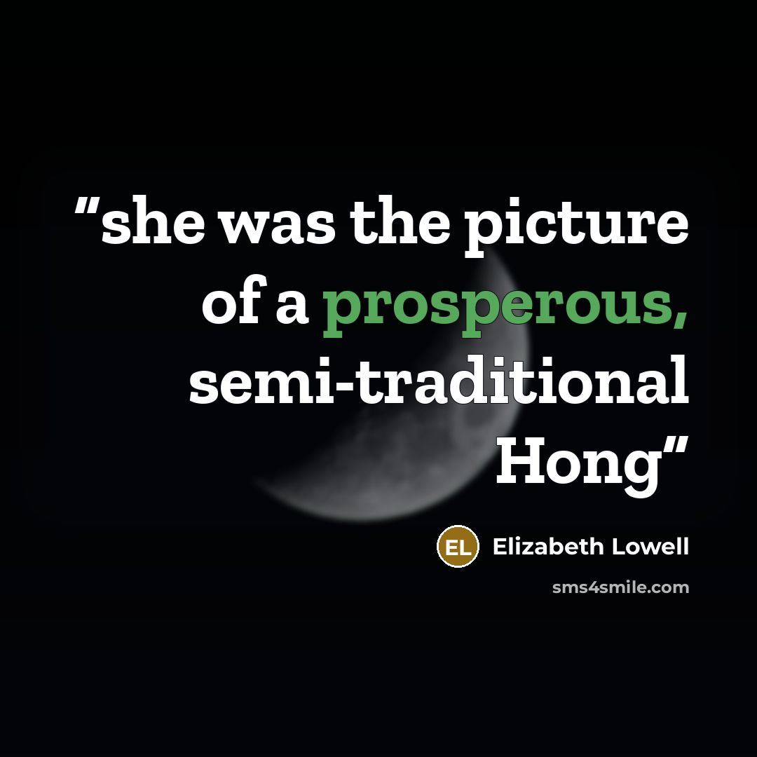 “she was the picture of a prosperous, semi-traditional Hong” quote by Elizabeth Lowell