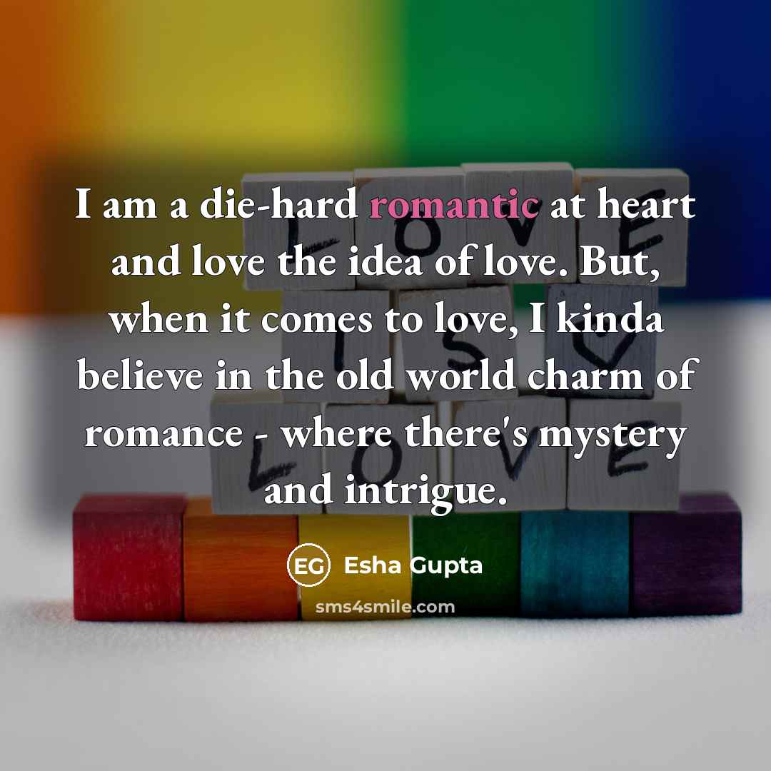 “I am a die-hard romantic at heart and love the…” quote by Esha Gupta