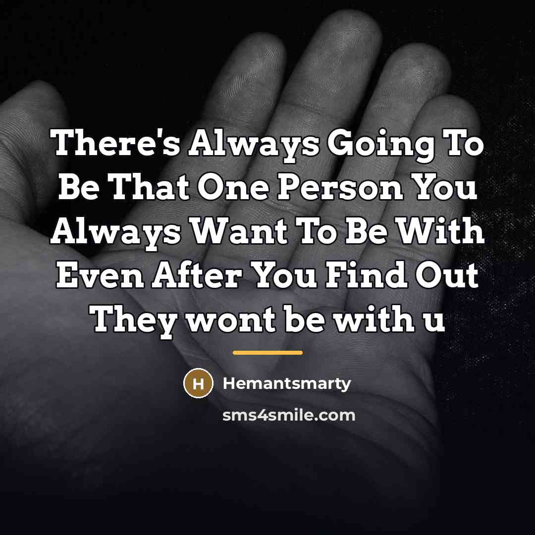 “There's Always Going To Be That One Person You Always…” quote by Hemantsmarty
