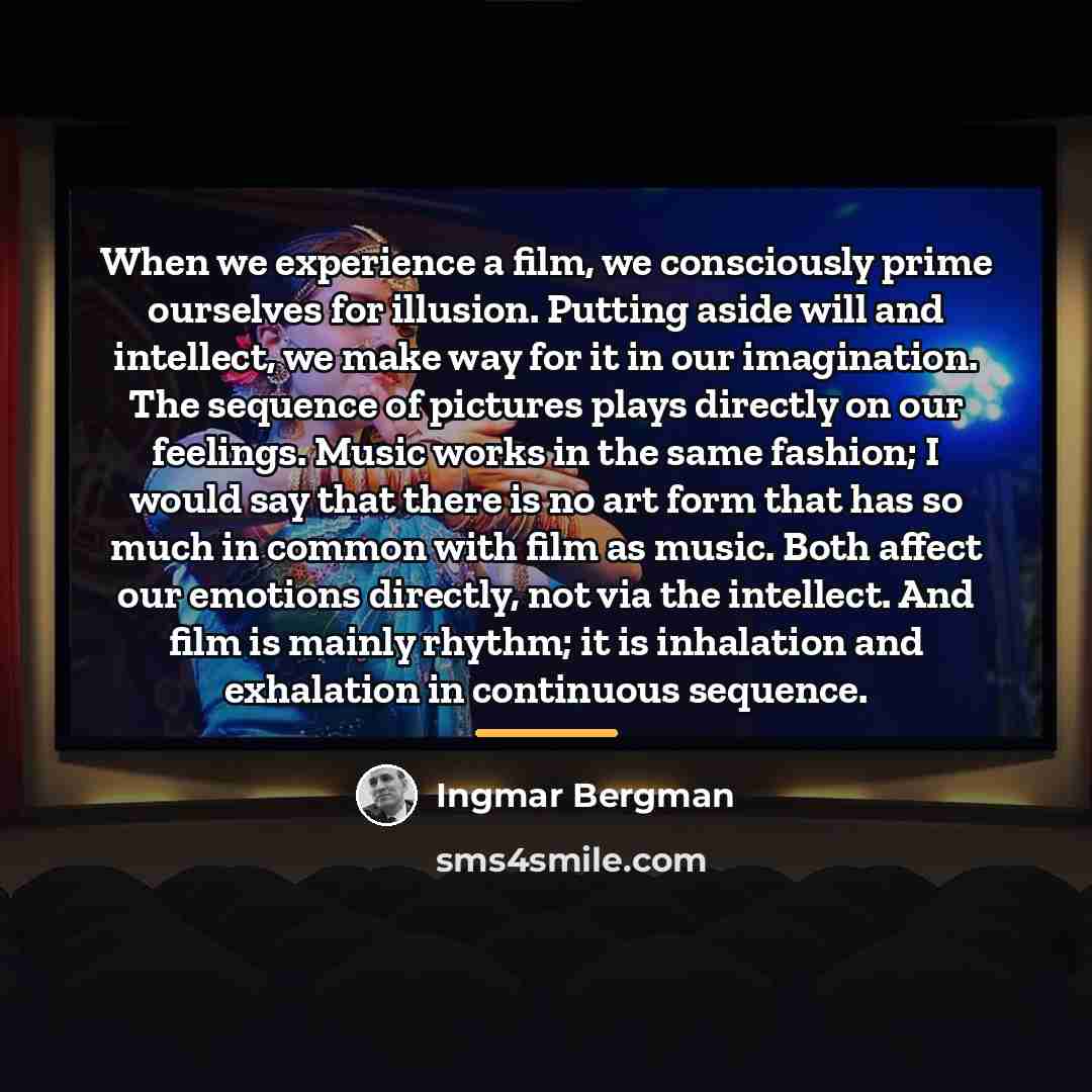 “When we experience a film, we consciously prime ourselves for…” quote by Ingmar Bergman