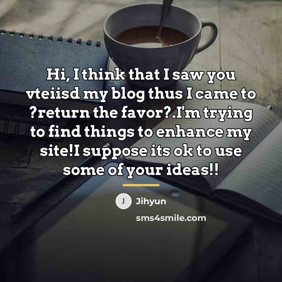 “Hi, I think that I saw you vteiisd my blog…” quote by Jihyun