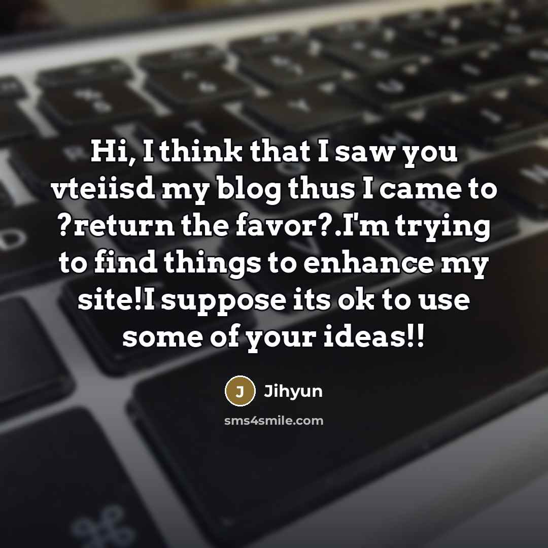 “Hi, I think that I saw you vteiisd my blog thus I came to ?return the favor?.I'm trying to find things to enhance my site!I suppose its ok to use some of your ideas!!” quote by Jihyun