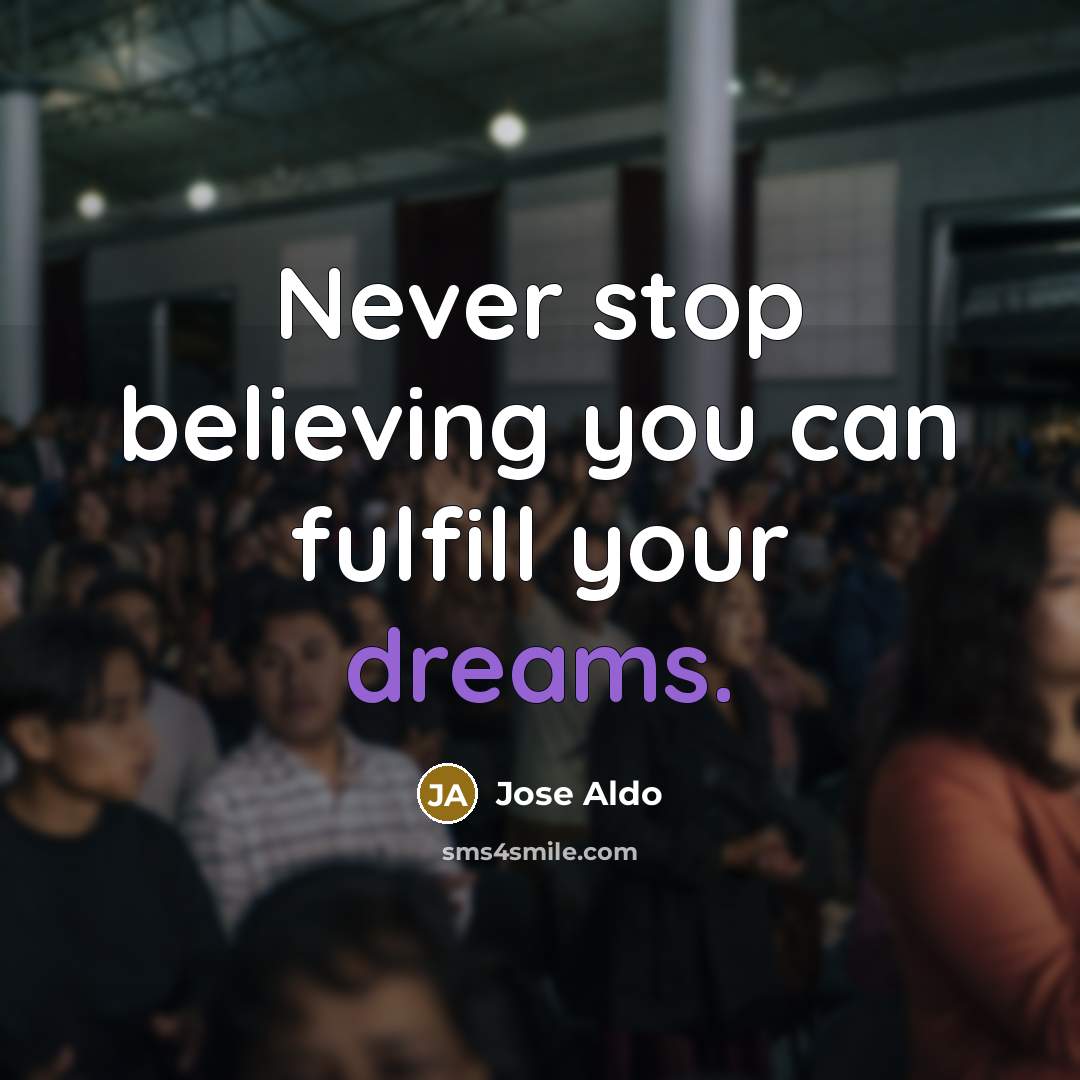 “Never stop believing you can fulfill your dreams.…” quote by Jose Aldo