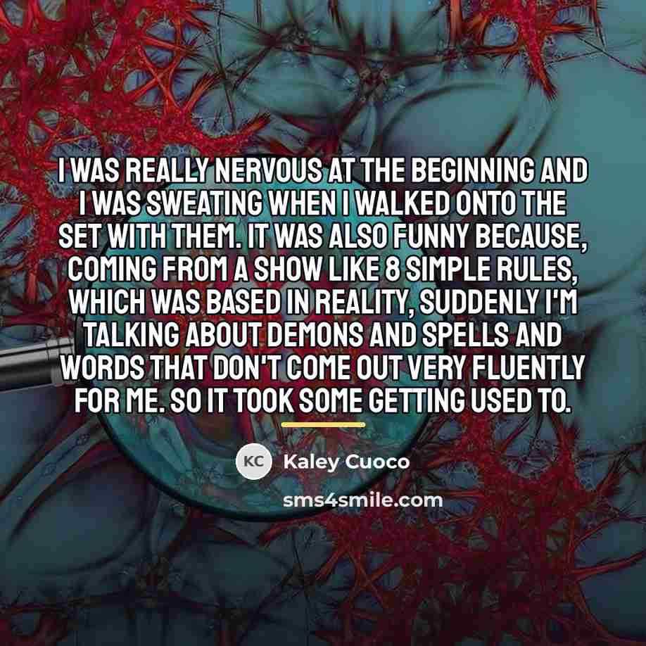“I was really nervous at the beginning and I was…” quote by Kaley Cuoco