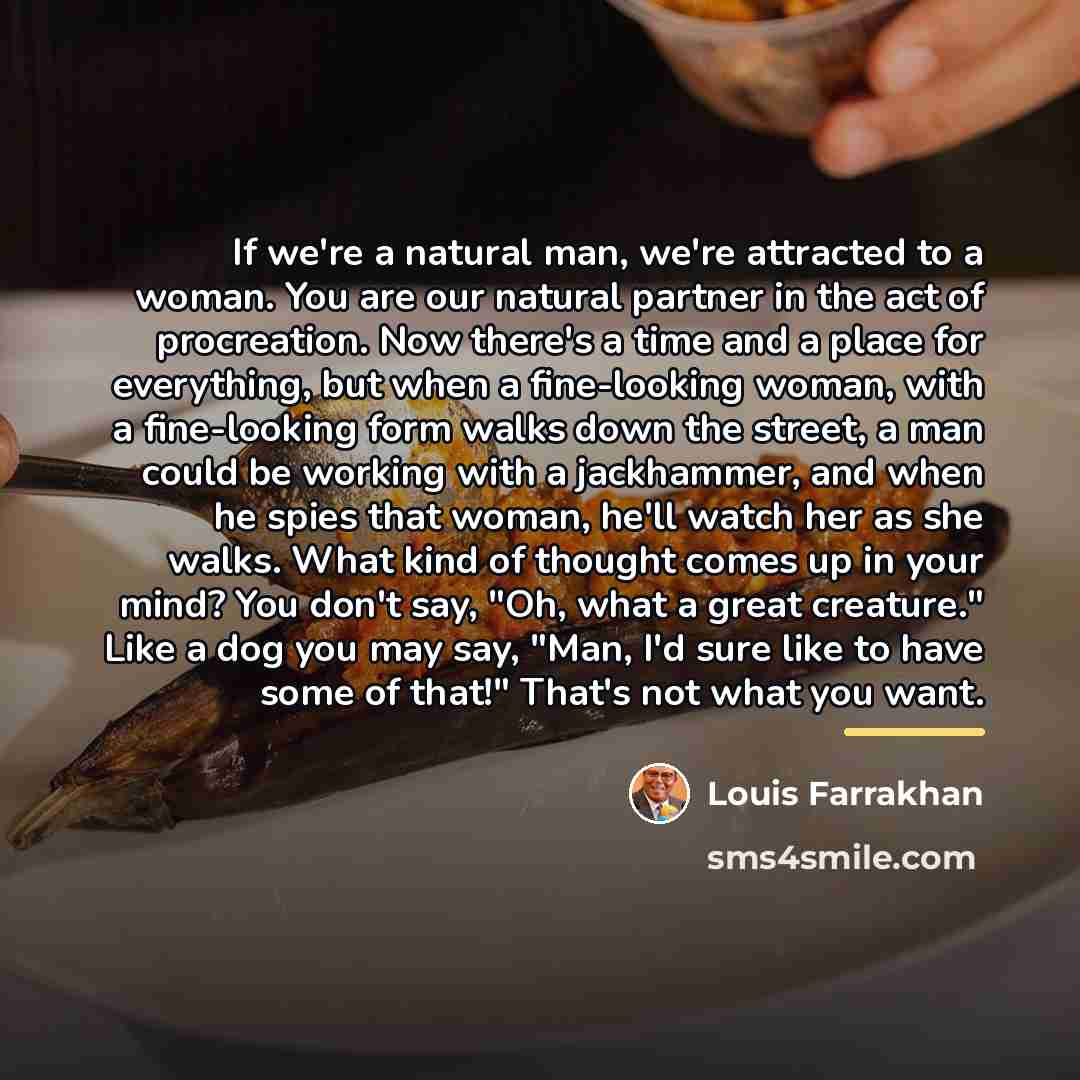 “If we're a natural man, we're attracted to a woman.…” quote by Louis Farrakhan
