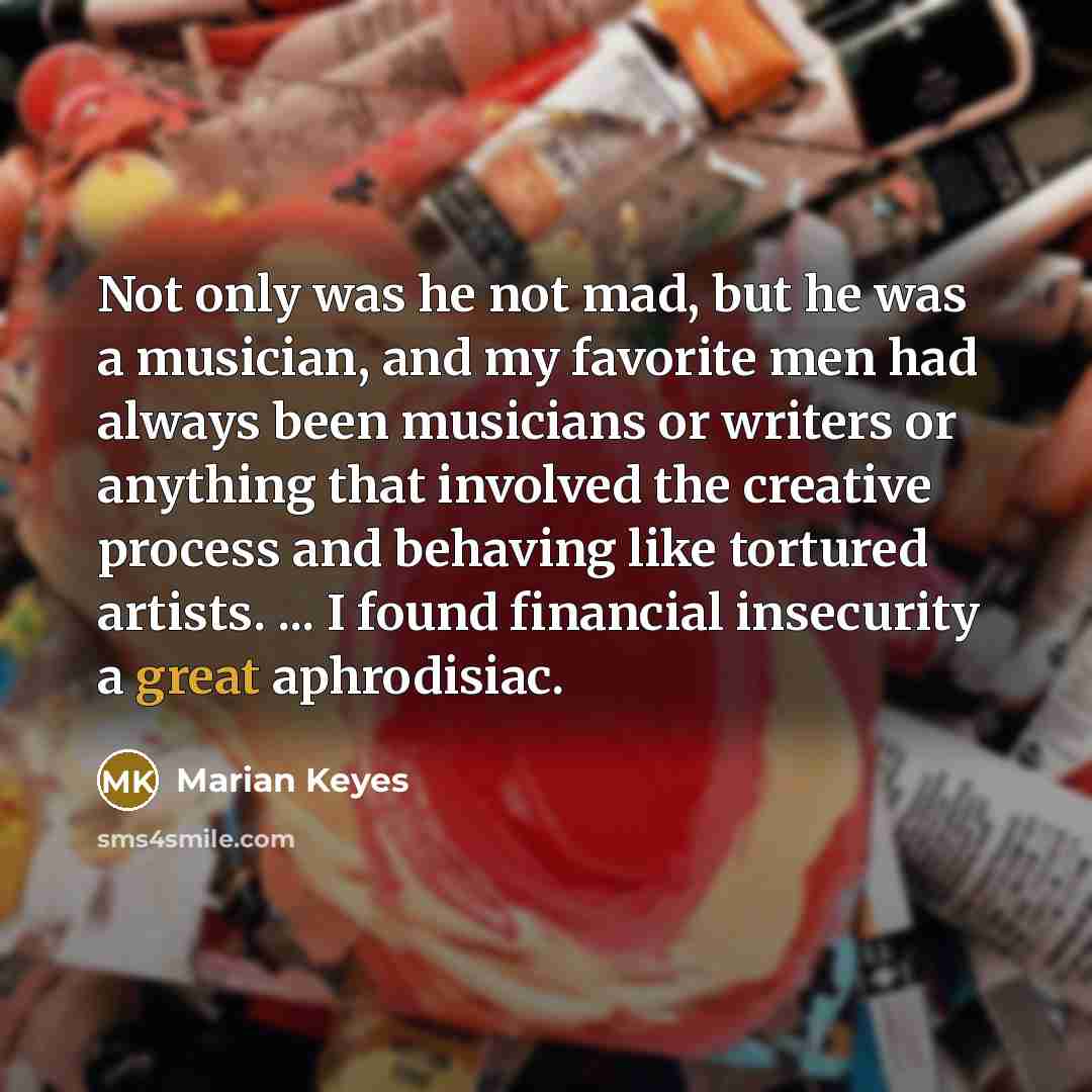 “Not only was he not mad, but he was a…” quote by Marian Keyes