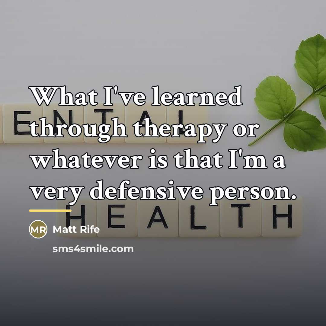 “What I've learned through therapy or whatever is that I'm…” quote by Matt Rife
