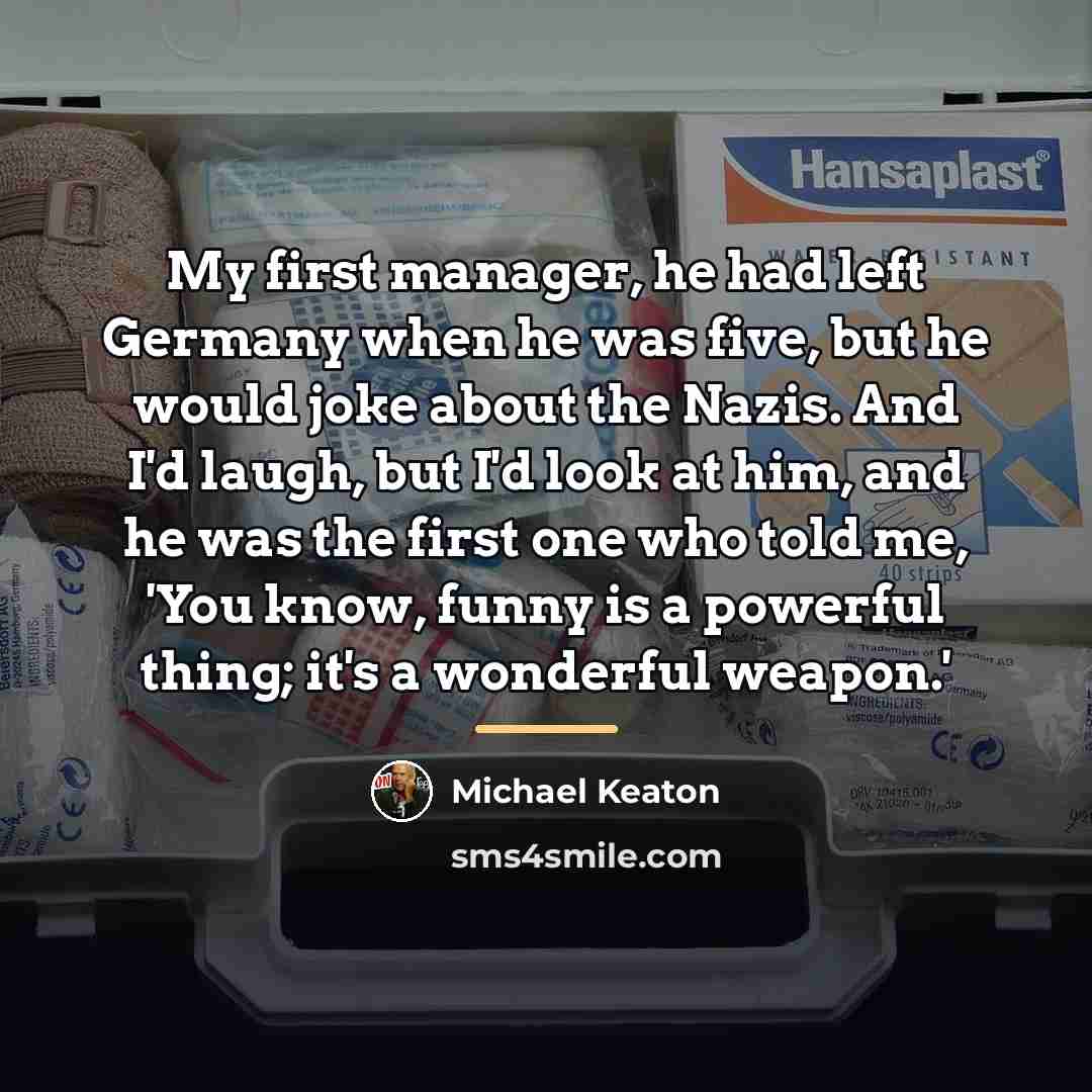 “My first manager, he had left Germany when he was…” quote by Michael Keaton